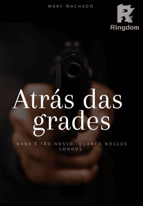 ATRÁS DAS GRADES (concluído)