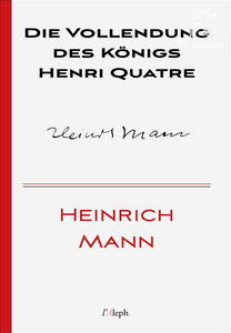 Die Vollendung des Königs Henri Quatre