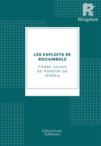 Les exploits de Rocambole ou les Drames de Paris