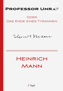 Professor Unrat oder Das Ende eines Tyrannen