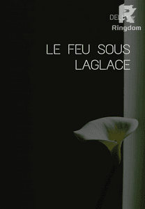 Le feu sous la glace