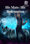His Mate;His Redemption