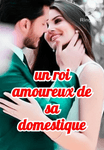 un roi amoureux de sa domestique