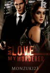 My Love My Murderer