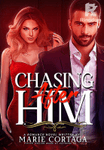 Chasing After Him