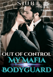 Out Of Control: My Mafia Bodyguard