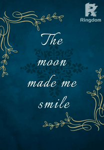 The Moon Made Me Smile