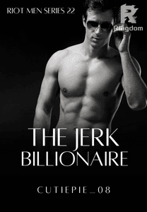 (Riot Men Series #22)The Jerk Billionaire