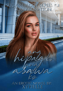 Ang Hipag Ko, Ang Asawa Ko (Sugar Daddy Series #11)