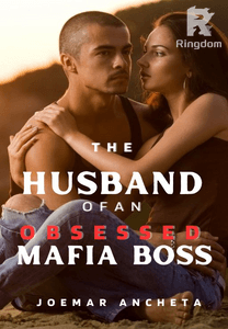 THE HUSBAND OF AN OBSESSED MAFIA BOSS