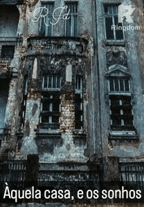 Àquela casa, e os sonhos!