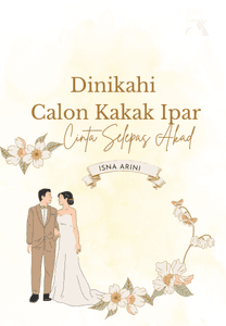 Dinikahi Calon Kakak Ipar ( Cinta Selepas Akad)