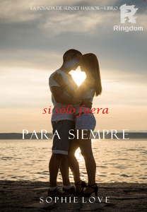 Si Sólo Fuera Para Siempre (La Posada de Sunset Harbor—Libro 4)