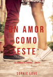 Un Amor Como Este (Las Crónicas del Romance – Libro #1)