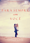 Para Sempre, com Você (A Pousada em Sunset Harbor—Livro 3)