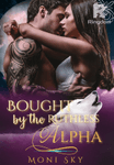 Bought By The Ruthless Alpha