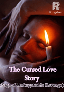The Cursed Love Story ( Saga of unforgettable Revenge )