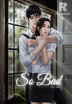 So Bad เพื่อนสนิทร้ายซ่อนรัก