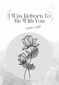 I Was Reborn To Be With You
