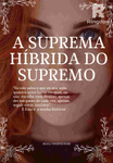 A SUPREMA HIBRIDA DO SUPREMO  ALFA