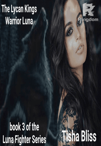 The Lycan Kings warrior Luna. Book three of the Luna Fighter Series