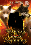 The Gypsy Luna's Beginning