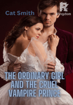 The Ordinary Girl and the Cruel Vampire Prince