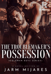 The Troublemaker's Possession