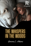 The Whispers in the Woods: Wolf in Waiting (Completed)