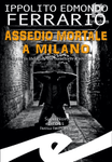 Assedio mortale a Milano