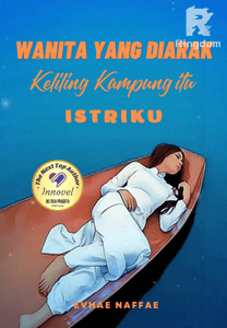 Wanita yang Diarak Keliling Kampung itu, Istriku