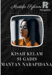 Kisah Kelam si Gadis Mantan Narapidana