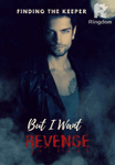 But I Want Revenge