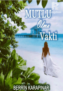 MUTLU OLMA VAKTİ  (Tamamlandı)