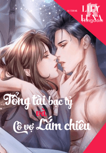 Tổng tài bạc tỷ và cô vợ lắm chiêu