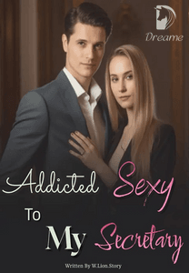 Addicted to My Sexy Secretary-Dreame