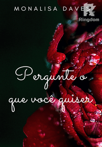 PERGUNTE O QUE VOCÊ QUISER