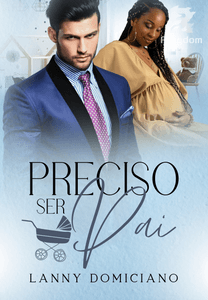 Preciso ser pai - parte 1