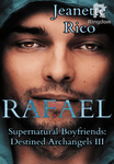 Rafael: Destined Archangels III