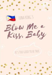 Blow Me A Kiss, Baby