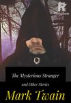 The Mysterious Stranger and Other Stories