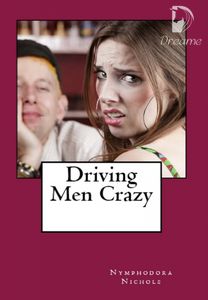 CHAPTER ONE - Driving Men Crazy - Dreame
