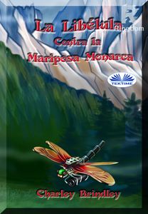 La Libélula Contra La Mariposa Monarca