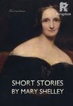 Short Stories by Mary Shelley