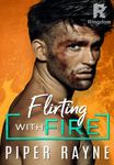 FLIRTING WITH FIRE (Blue Collar Brothers #1)